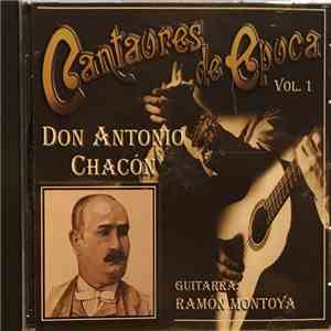 Antonio Chacón - Cantaores De Epoca Vol.1