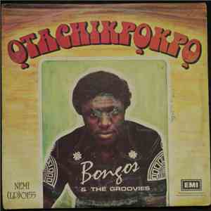 Bongos Ikwue & The Groovies - Otachikpokpo