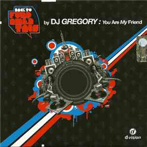 Claude Monnet Presents Back To Fundamentals By DJ Gregory - You Are My Frie ...