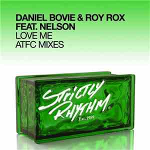 Daniel Bovie & Roy Rox Feat. Nelson - Love Me ATFC Mixes