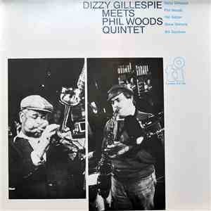 Dizzy Gillespie Meets The Phil Woods Quintet - Dizzy Gillespie Meets The Ph ...
