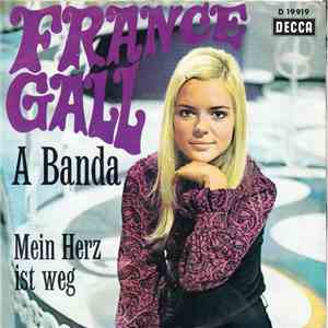 France Gall - A Banda / Mein Herz Ist Weg