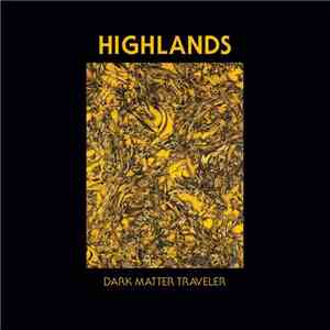 Highlands  - Dark Matter Traveler