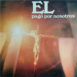 I Trovatori - El Pagó Por Nosotros