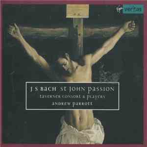 J S Bach, Taverner Consort & Players, Andrew Parrott - St John Passion