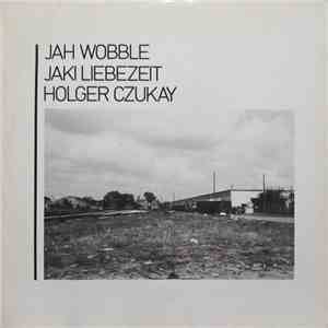 Jah Wobble, Jaki Liebezeit, Holger Czukay - How Much Are They?
