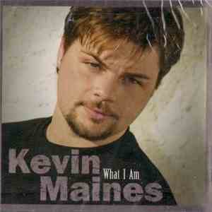 Kevin Maines - What I Am