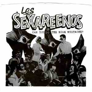 Les Sexareenos - Can You Do The Nose Mustache?