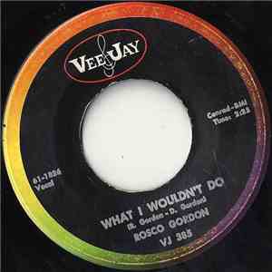 Rosco Gordon - What I Wouldn't Do / Let 'Em Try