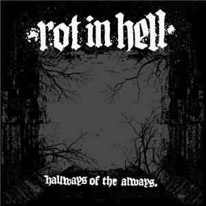 Rot In Hell - Hallways Of The Always