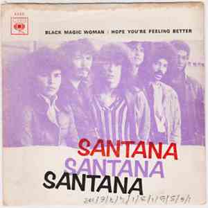Santana - Black Magic Woman / Hope You're Feeling Better