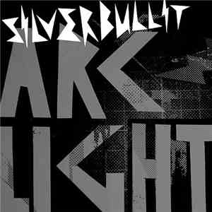 Silverbullit - Arclight