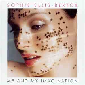 Sophie Ellis-Bextor - Me And My Imagination