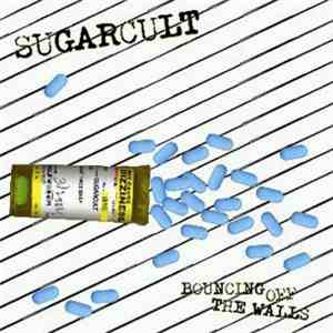 Sugarcult - Bouncing Off The Walls