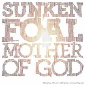 Sunken Foal - Mother Of God