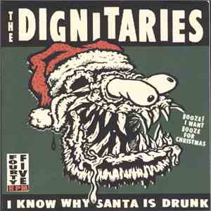 The Dignitaries / Girl Trouble - I Know Why Santa Is Drunk/Letter To Santa