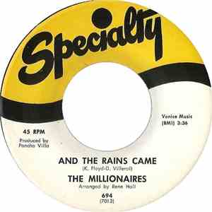 The Millionaires  - And The Rains Came