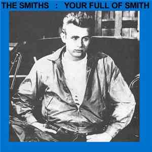 The Smiths - Your Full Of Smith
