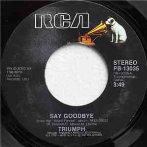 Triumph  - Say Goodbye