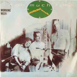 Working Week - Too Much Time